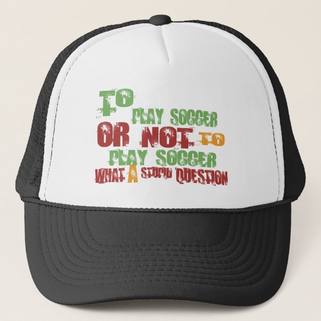 To Play Soccer Trucker Hat (Front)