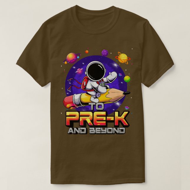 To PreK And Beyond Astronaut Back To School PreK B T-Shirt (Design Front)