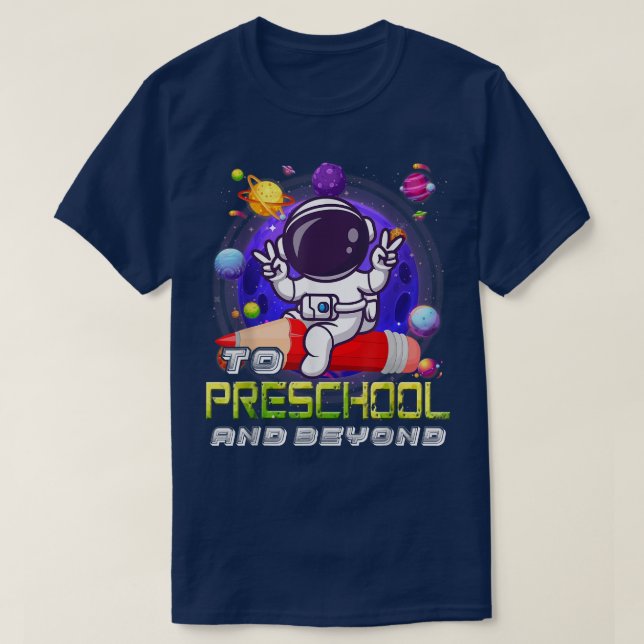 To Preschool And Beyond Astronaut Back To School B T-Shirt (Design Front)
