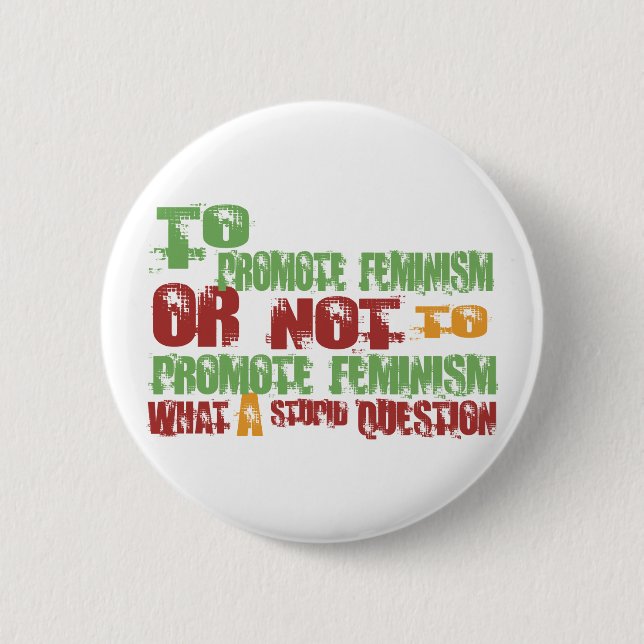 To Promote Feminism Button (Front)