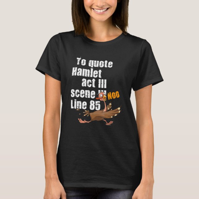 to quote hamlet  literary T-Shirt (Front)