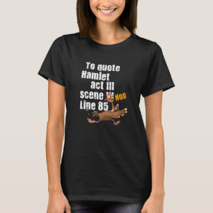 to quote hamlet  literary T-Shirt