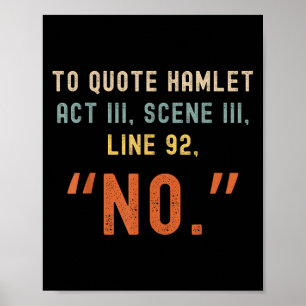 To Quote Hamlet No - Funny Sarcastic Quote Retro S Poster