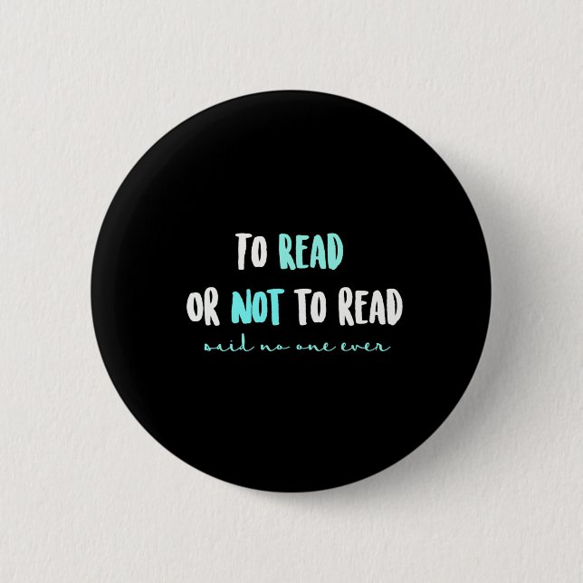 To Read or Not to Read... Button (Front)