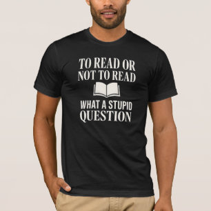 To Read Or Not To Read Hamlet Funny Literary T-Shirt
