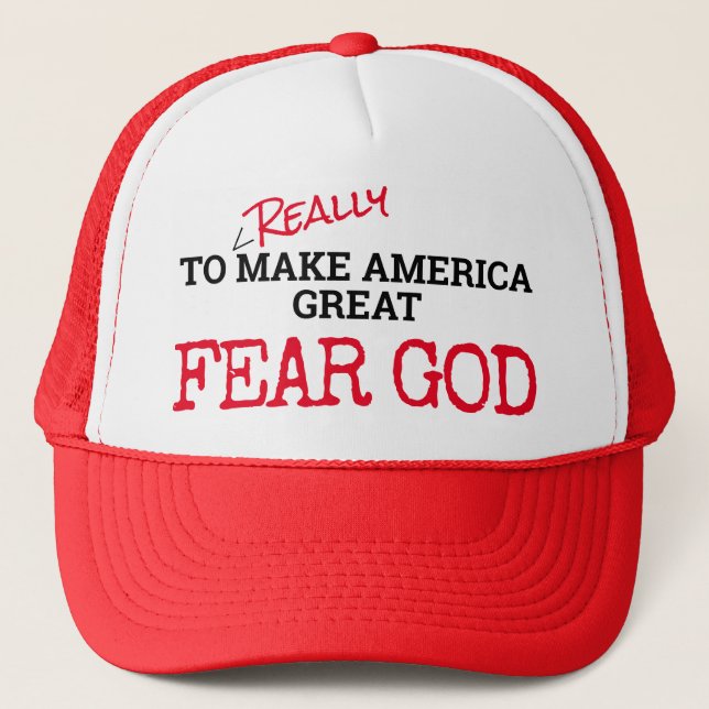 To REALLY Make America Great FEAR GOD Red Trucker Hat (Front)