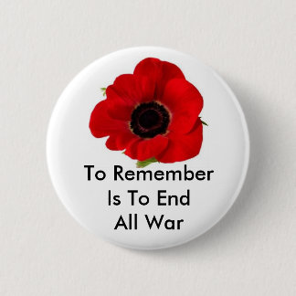 To Remember Is To End All War Button