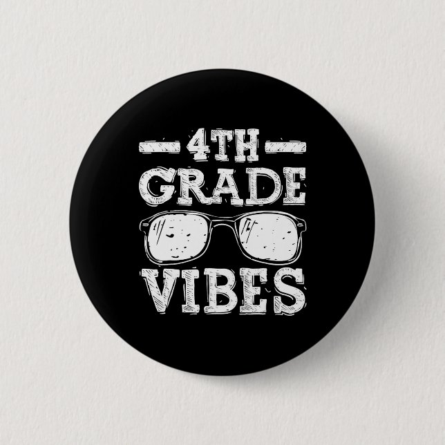 To School 4th Grade Vibes 1  Button (Front)