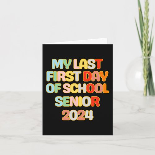 To School Funny My Last First Day Of School Senior Card