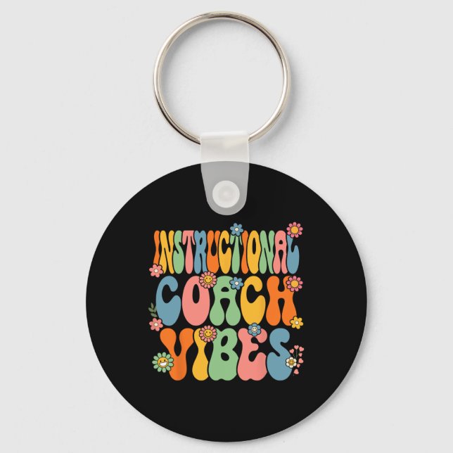 To School Instructional Coach Vibes First Day Of S Keychain (Front)