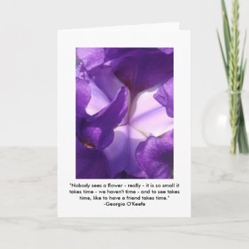 "to See Takes Time" Iris Greeting Card by Victoreeah at Zazzle