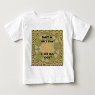 To Serve Protect Have a Nice Day Baby T-Shirt