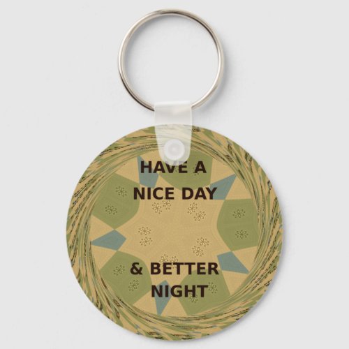 To Serve Protect Have a Nice Day Keychain