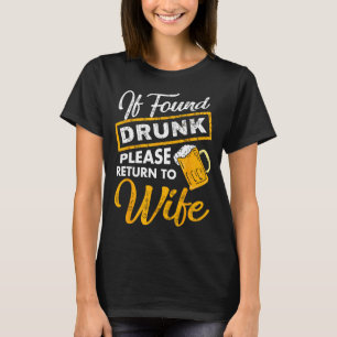 To Shirt If Found Drunk Please Return