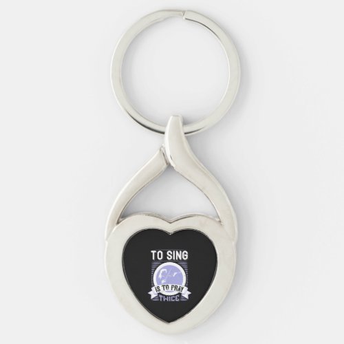 To Sing Is To Pray Twice Keychain