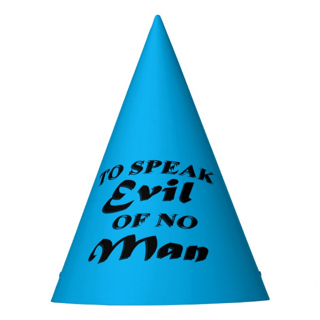 To Speak Evil Of No Man Party Hat (Front)