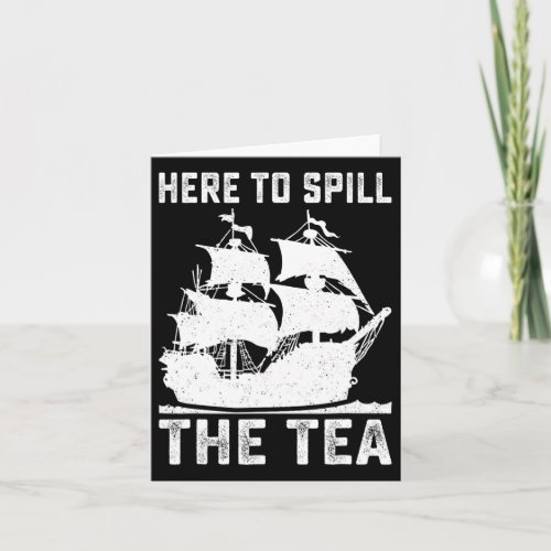 To Spill The Tea Funny 4th Of July Us Patriotic Vi Card