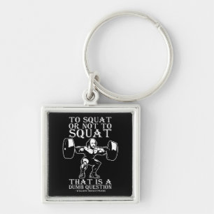 To Squat Or Not To - Shakespeare - Funny Novelty Keychain