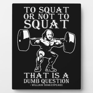 To Squat Or Not To - Shakespeare - Funny Novelty Plaque