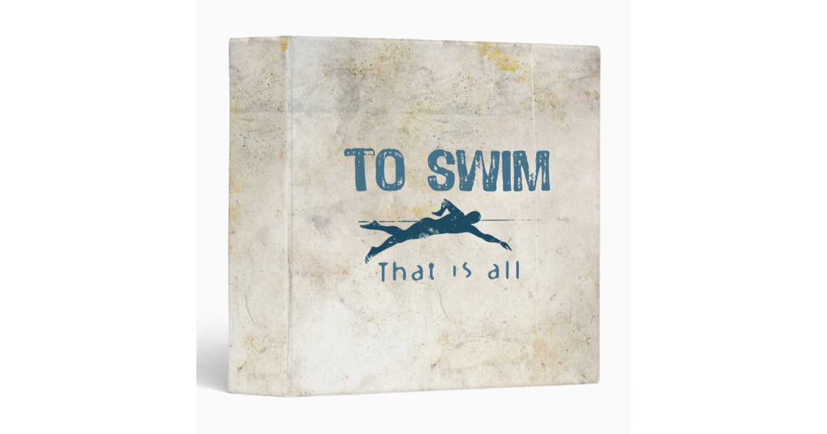 To Swim Binder Zazzle