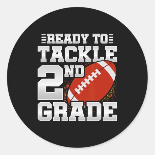 To Tackle 2nd Grade _ First Day Of School _ 2nd Gr Classic Round Sticker