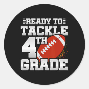 To Tackle 4th Grade - First Day Of School - 4th Gr Classic Round Sticker