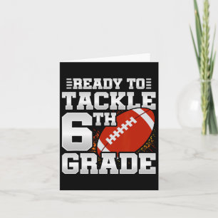 To Tackle 6th Grade - First Day Of School - 6th Gr Card