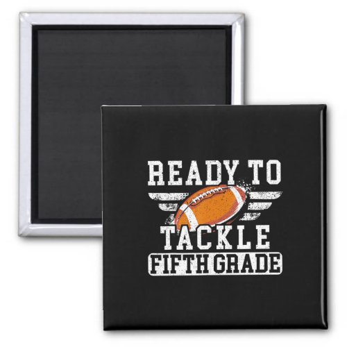 To Tackle Fifth Grade Football Back To School  Magnet