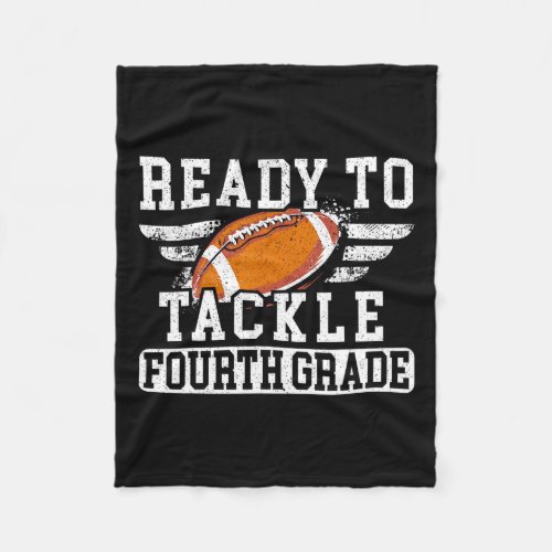 To Tackle Fourth Grade Back To School Football  Fleece Blanket