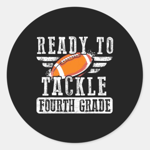 To Tackle Fourth Grade Football Ball Back To Schoo Classic Round Sticker