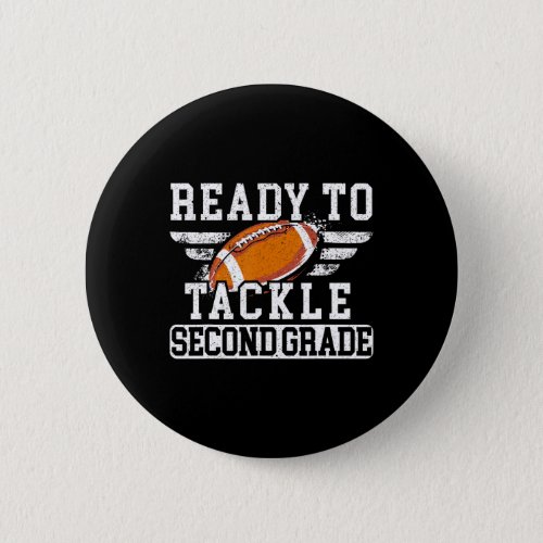 To Tackle Second Grade First Day Of School  Button