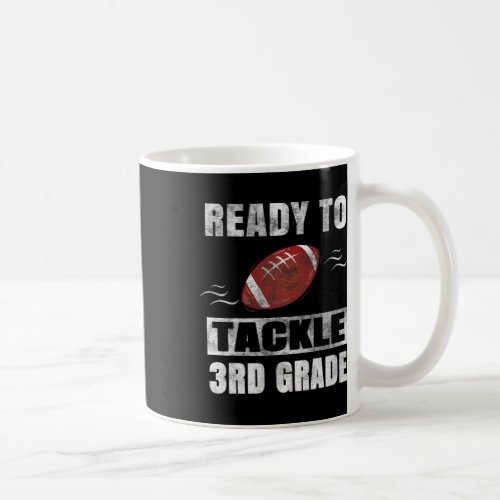 To Tackle Third Grade First Day Of School Football Coffee Mug