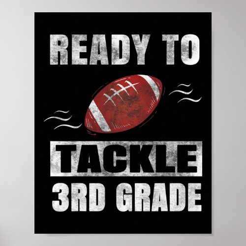 To Tackle Third Grade First Day Of School Football Poster