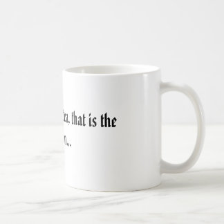 To tea, or not to tea, that is the question coffee mug