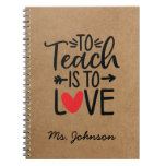 To Teach Is To Love | Personalized Teacher Notebook To Teach Is To Love | Personalized Teacher Notebook