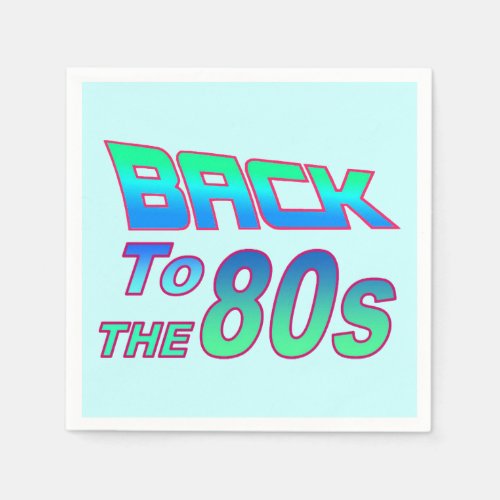 To the 80s 2 Cocktail Napkin