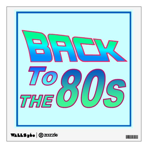 To the 80s 2 wall decal