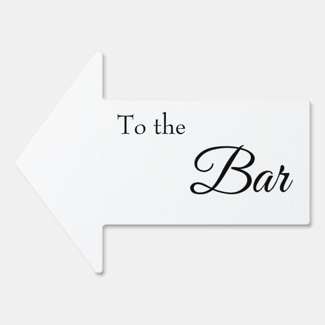 To the Bar, Simple Black & White Script Arrow Sign (Front)