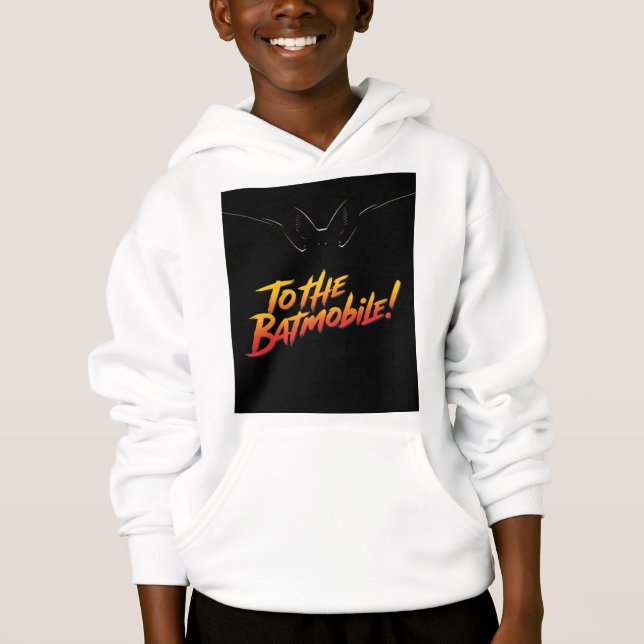 "To the Batmobile!.” Hoodie (Front)