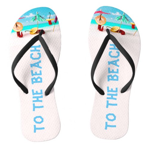 To the beach funny flip flops