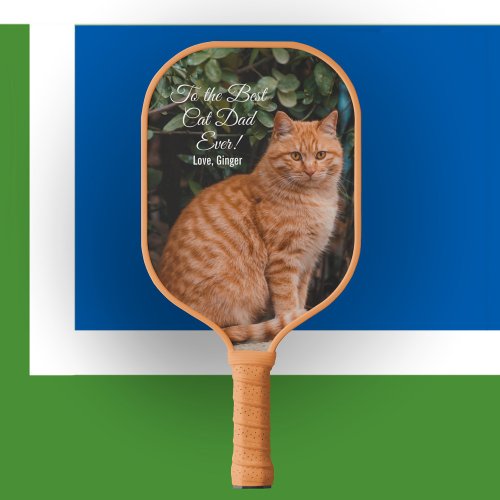 To the Best Cat Dad Ever Custom Photo Pickleball Paddle