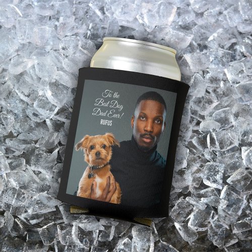 To the Best Dog Dad Ever Custom Photo Can Cooler