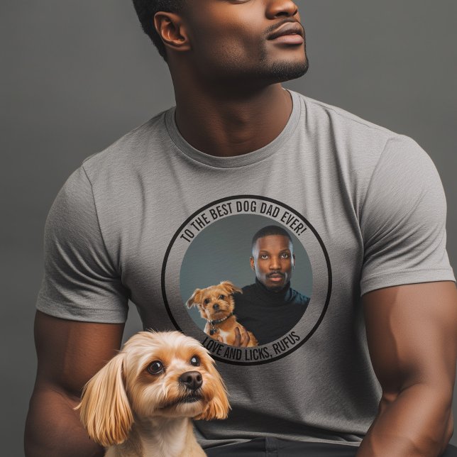 To the Best Dog Dad Ever Custom Photo & Text T-Shirt (Creator Uploaded)