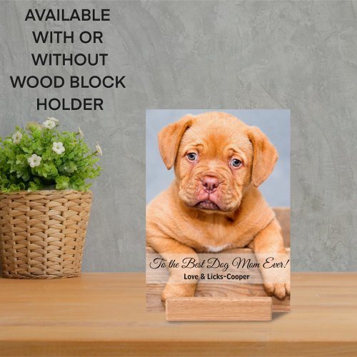 To the Best Dog Mom Ever Custom Photo Holder