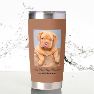 To the Best Dog Mom Ever Custom Photo & Text Insulated Tumbler