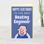 To The Best Heating Engineer - Happy Birthday Card