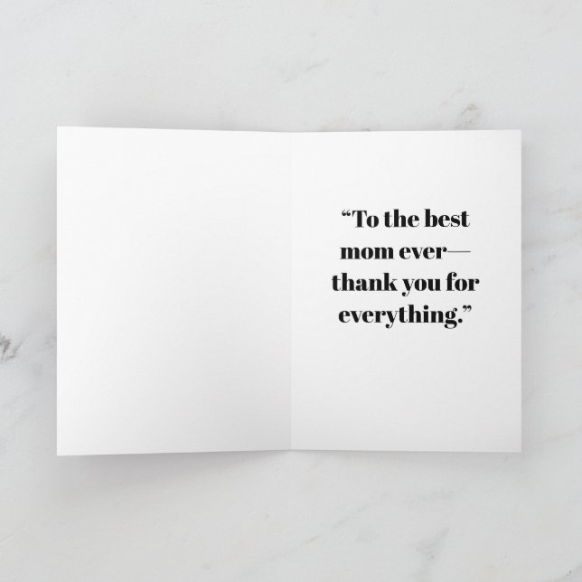 To the best mom ever—thank you for everything card (Inside)