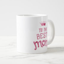 To the best Mom - Jumbo Mug