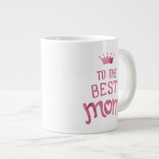 To the best Mom - Jumbo Mug (Front Right)