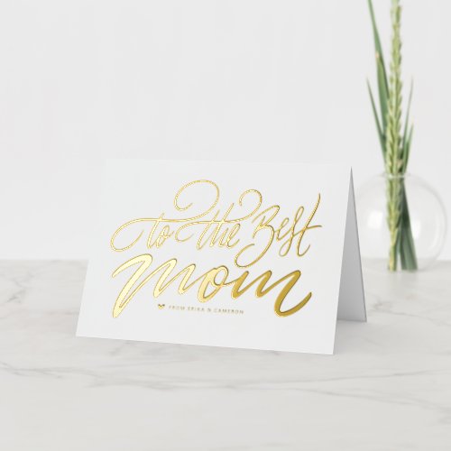 To The Best Mom Script Happy Mothers Day Foil Holiday Card